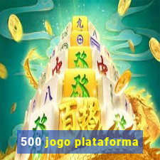 500 jogo plataforma